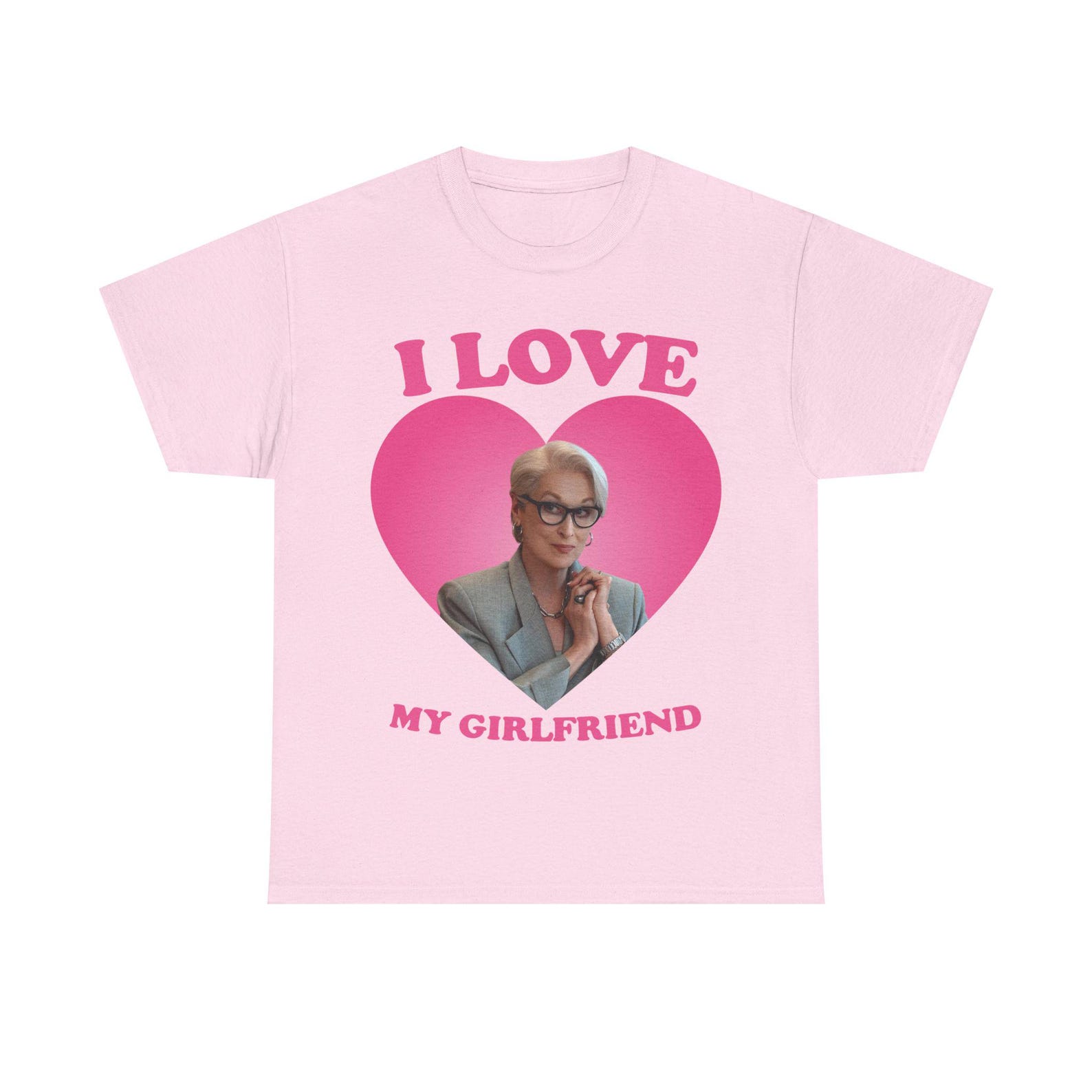 I love my girlfriend Meryl Streep as Miranda Priestly shirt S