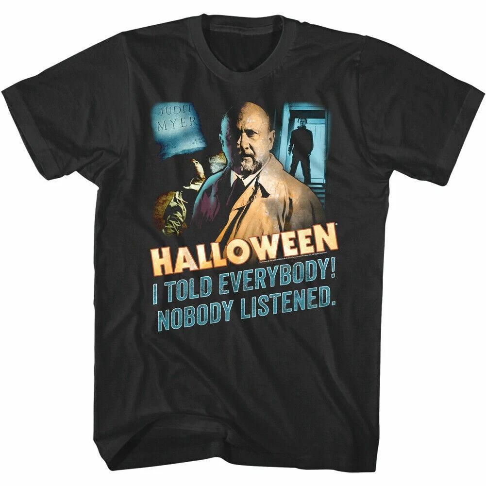 

Halloween Dr Loomis Nobody Listened Men s T Shirt Samuel Told Everybody Horror 3XL