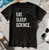 חולצת טריקו EAT SLEEP SCIENCE - תואר כימיה ביולוגיה פיזיקה קוונטית איינשטיין חולצת טריקו יוניסקס