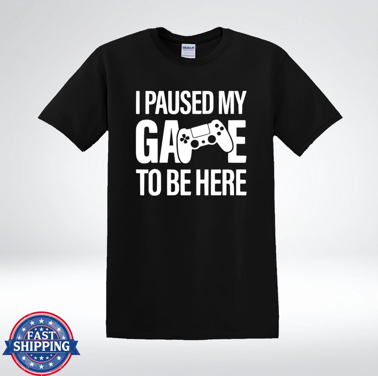 I Paused My Game To Be Here Video Game Lover Gift T-Shirt XL