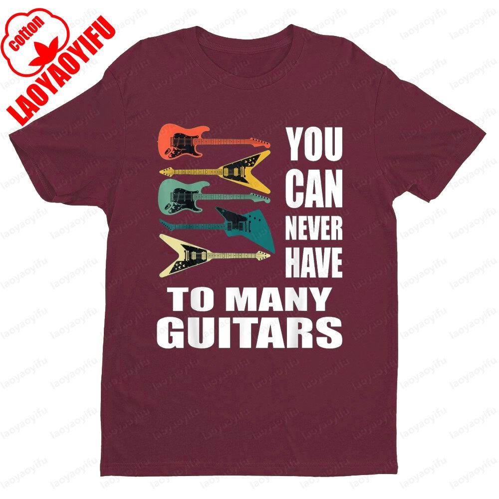 You Can Never Have Too Many Guitars Music Funny Guitarist Gift Unisex TShirt Men Women Summer Crewneck Cotton Short Sleeve
