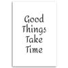 Canvas Print, Inscription Good Things Have To Wait