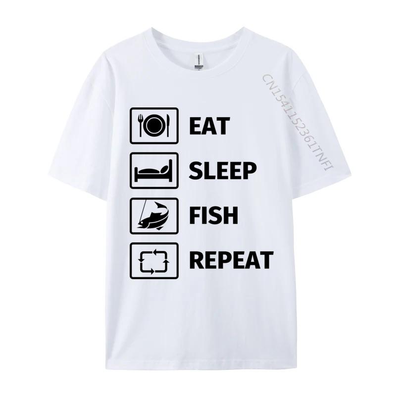 Eat Sleep Fish Repeat TShirt Man Newest Funny Tops Tees NEW YEAR DAY Cotton T Shirts Customized TeeShirt