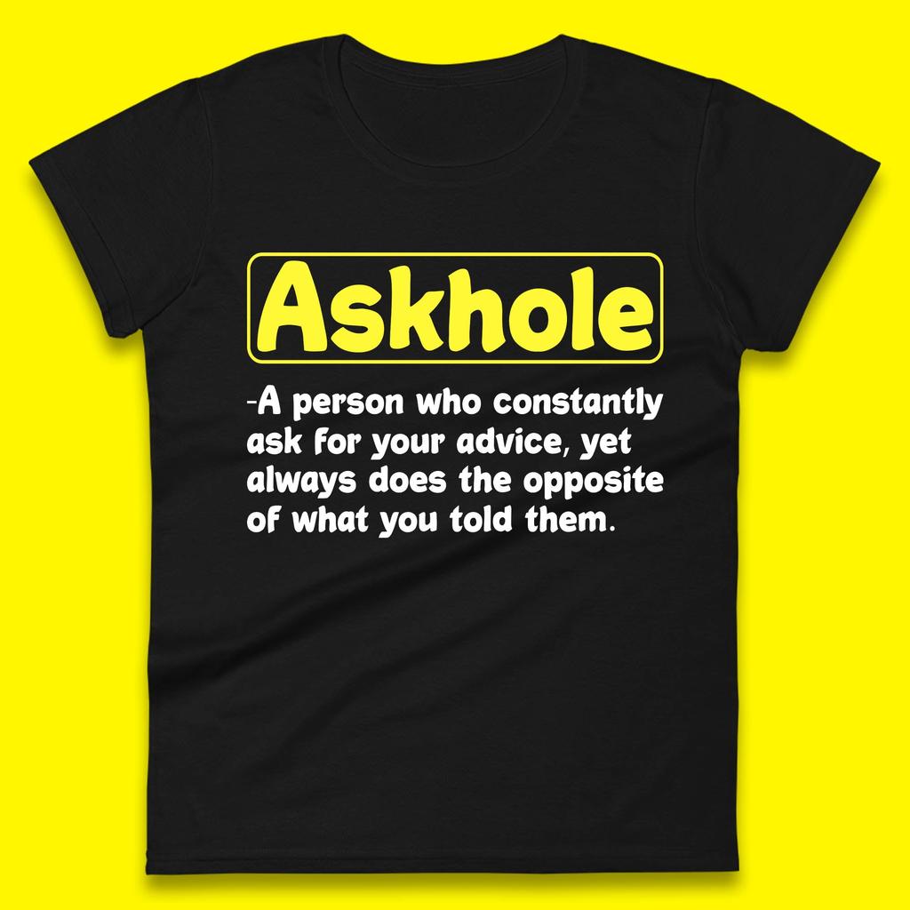 Askhole Lustige Bedeutung Crowdsourced Wörterbuch Lustige Sarkastische Definition Beleidigend Damen T-Shirt Herren Oberteile Unisex Oberteil
