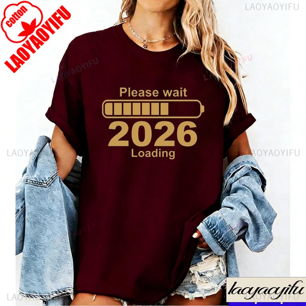 Please Wait 2026 Loading Funny New Year Progress Bar Tees Gift Family Party Cosy Season Cotton Shirts for Women Graphic T Shirts