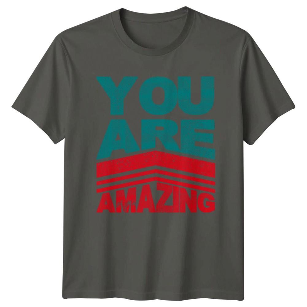 You Are Amazing TShirt Motivational Positivity Birthday Gift For Him And Her S