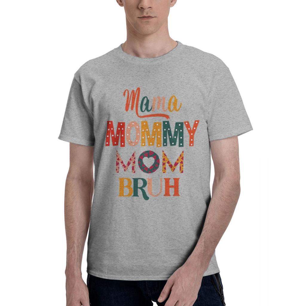 Mama Mommy Mom Bruh 100 Cotton Casual Breathable Confortable Kawaii High End Mens Clothing Mens Wear