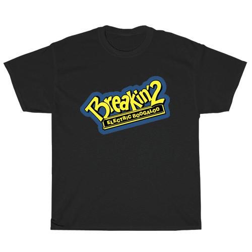 

Breakin#039; Electric Boogaloo Dance Logo American Men#039;s TShirt Funny Size S to 5XL Unisex T-Shirt S
