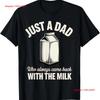 Just A Dad Who Always Came Back With The Milk Fathers Day T Shirt Vintage Washed Breathable Stretched Streetwear Unisex Homme