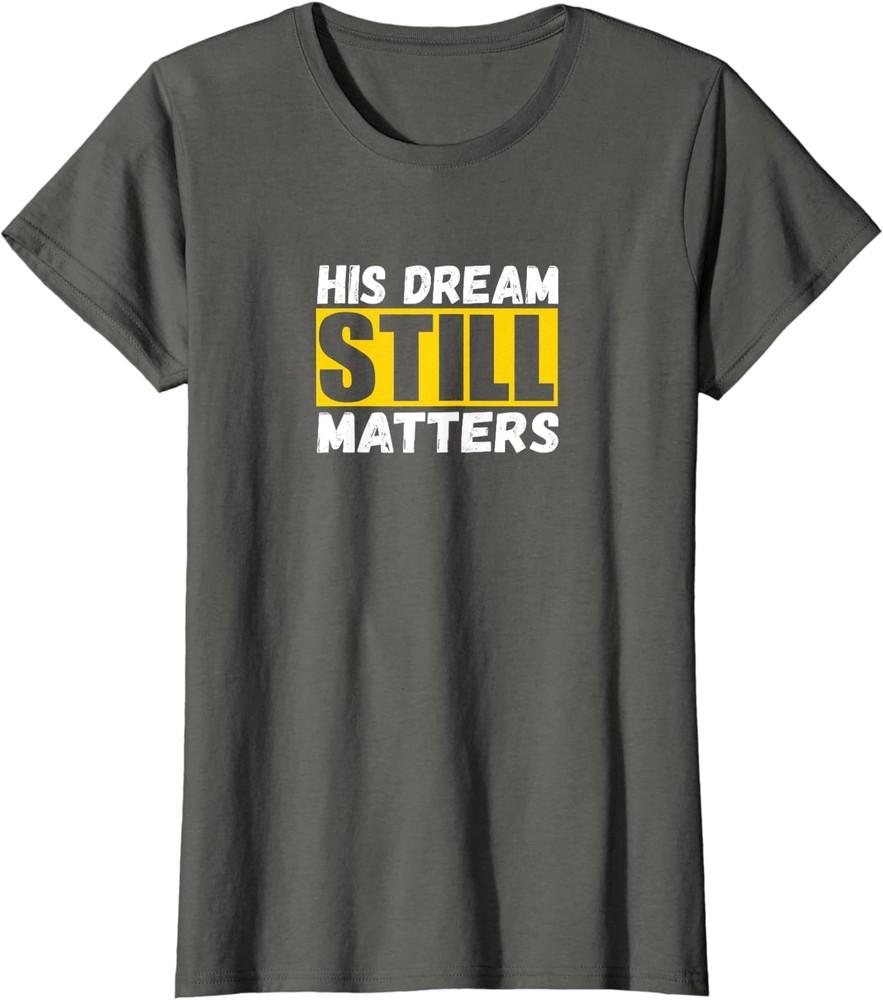 Его мечта по-прежнему важна Мартин Лютер Кинг-младший. Женская футболка с круглым вырезом Day Унисекс футболка L