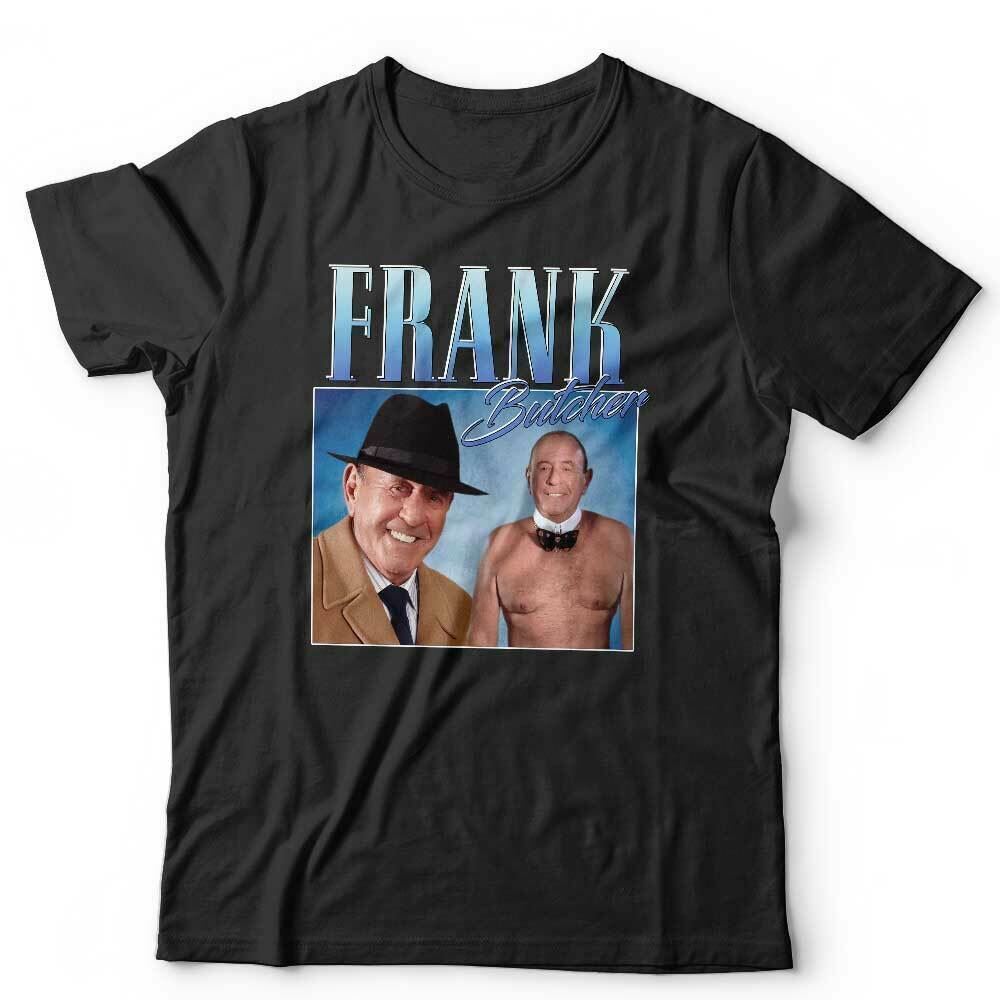 

Frank Butcher Tshirt Appreciation Unisex Homage Throwback Stag Hen Do Funny M