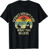 Teacher Scientific Science Doesnt Care What You Believe In T-Shirt  Y2k Clothes  T Shirt Women  Camisetas