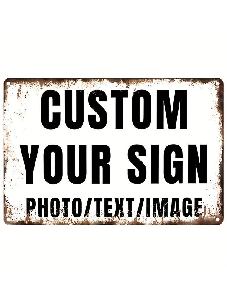 

A Customizable Sign Design Featuring Your Own ImageLogoText in a Vintage Metal Style Suitable for Outdoor Walls Road Sign Dec 20x30cm（7.8x11.8inch）