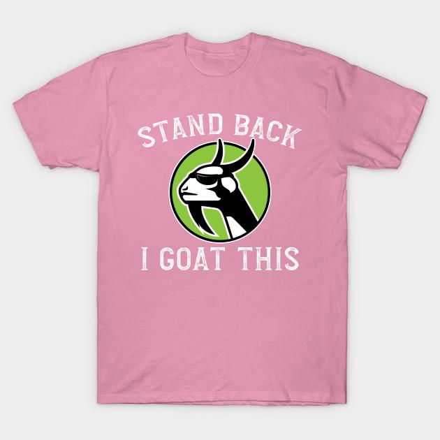 T Shirt Women Stand Back I Goat This Cool Goat Harajuku Print Kawaii Tshirt Summer Short Sleeve Female T-Shirt Top Tee