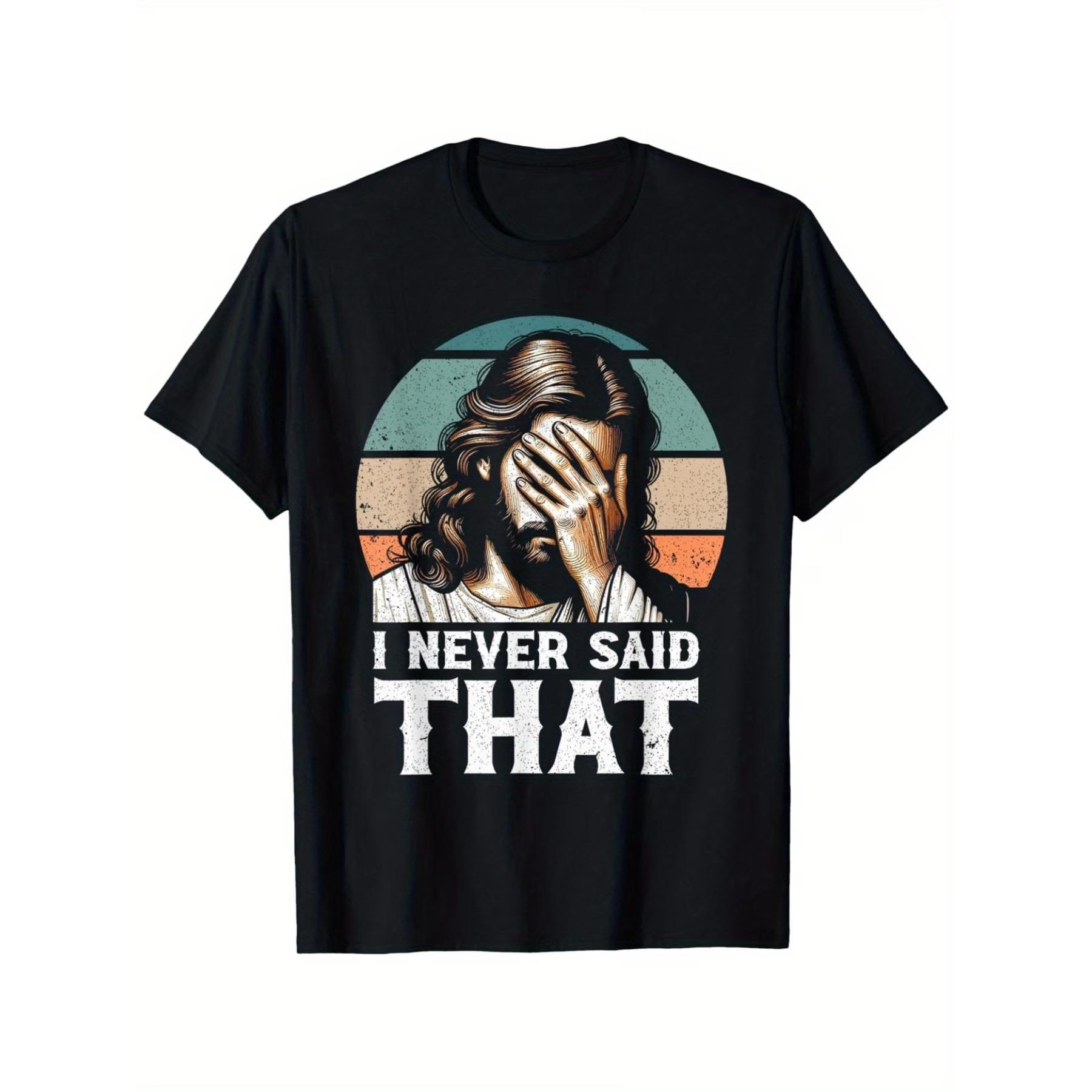 

Never Said That Jesus Meme Funny Christian God Religious T-Shirt, Unisex Cotton Casual Round Neck Outdoor Short Sleeve T-Shirt XXL чорний