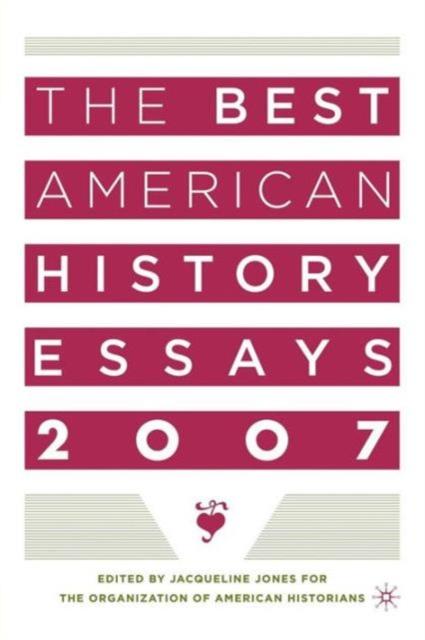 The The Best American History Essays 2007 Book