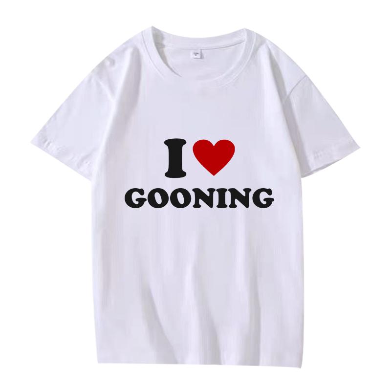 Funny I Love Gooning Design Graphic T Shirts  Men Women Oversized 100% Cotton Streetwear Short Sleeve Summer Print Unisex Shirt