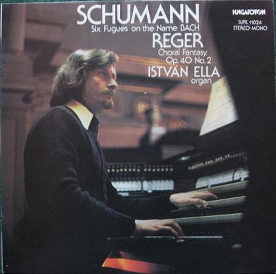 LP Record SCHUMANN, REGER, ISTVAN ELLA - Six Fugues On The Name Bach - Chora SLPX11824 HUNGAROTON 1977 Hungary Classical Used