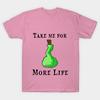 T Shirt Women Take Me For More Life V2 Harajuku Print Kawaii Tshirt Summer Short Sleeve Female T-Shirt Top Tee