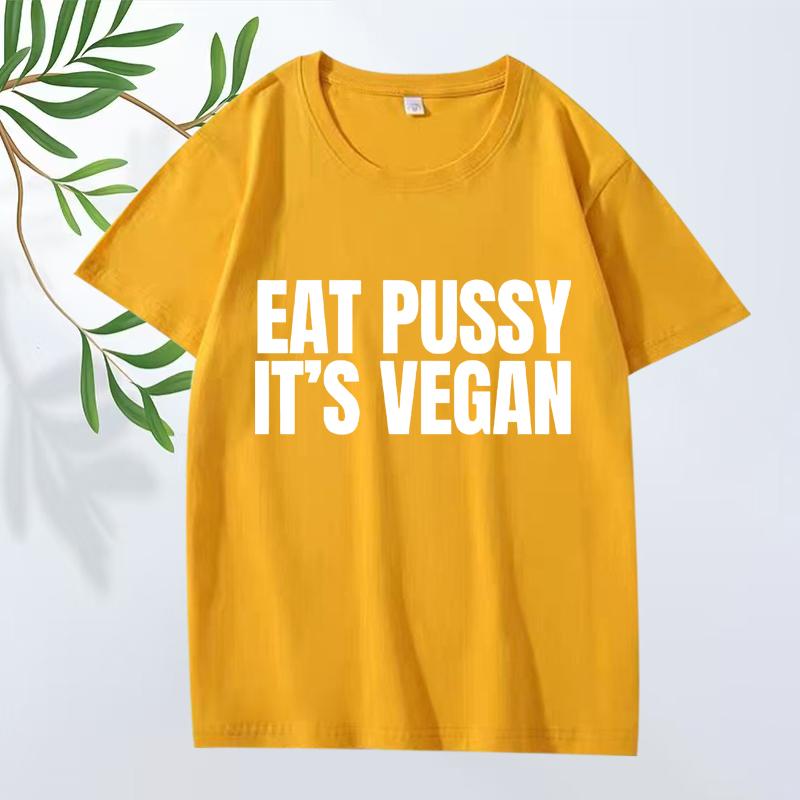 Funny Eat Pussy It's Vegan Graphic T Shirt Men ’s Women Oversized 100% Cotton Y2k Fashion Short Sleeve Summer Print Unisex Tops