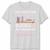 Natural Living Book Lovers Unisex T Shirt Theres No Such Thing As Too Unisexy Books