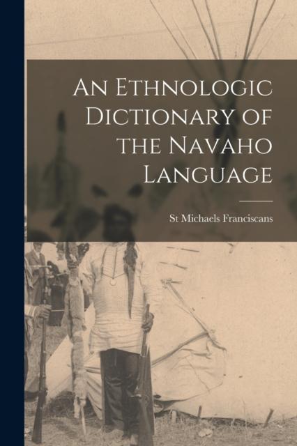 The An Ethnologic Dictionary of the Navaho Language Book