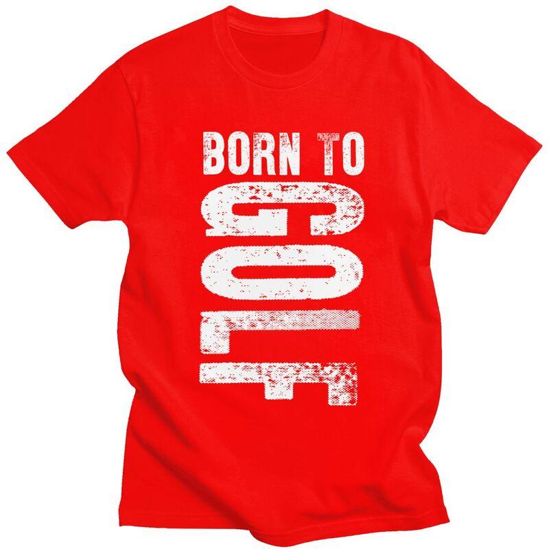 Custom Classic Born To Golf Golfing Sports T Shirt Men Short Sleeve Tshirt Streetwear Tee Tops Pure Cotton Slim Fit Tshirt