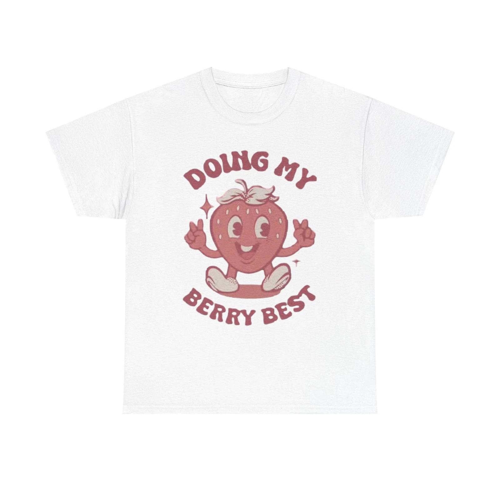 Men s and Women s T-shirts Doing My Berry Best S