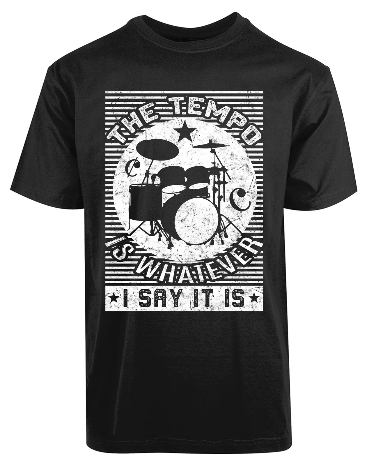 The Tempo Is Whatever I Say It Is New Men s Shirt Music Drums Hip Hop Casual Tee M