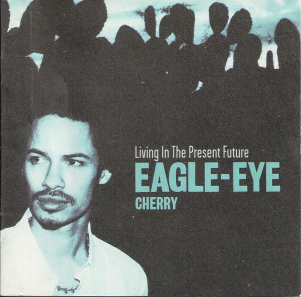 

CD EAGLE-EYE CHERRY - Living In The Present Future 5437452 Polydor 2000 UK Rock Used