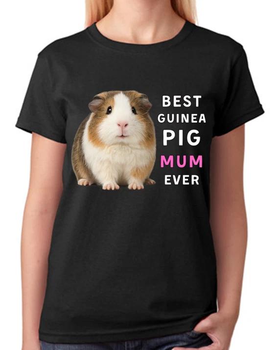 Best Guinea Pig Mum Ever Cute Small Pet Ladies T-Shirt Animal Mother Tee XXXL