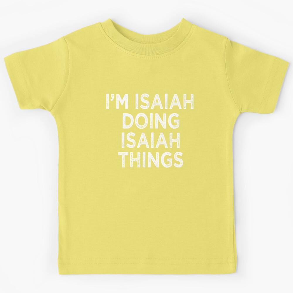 Isaiah Isaiah a Kids T-Shirt 150
