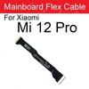 LCD Hovedkort Flexkabel For Xiaomi 12 12X 12s 12T Pro Mi 12 Lite 12s Ultra LCD Hovedkort Kobling Flex Bånd Reparasjonsdeler