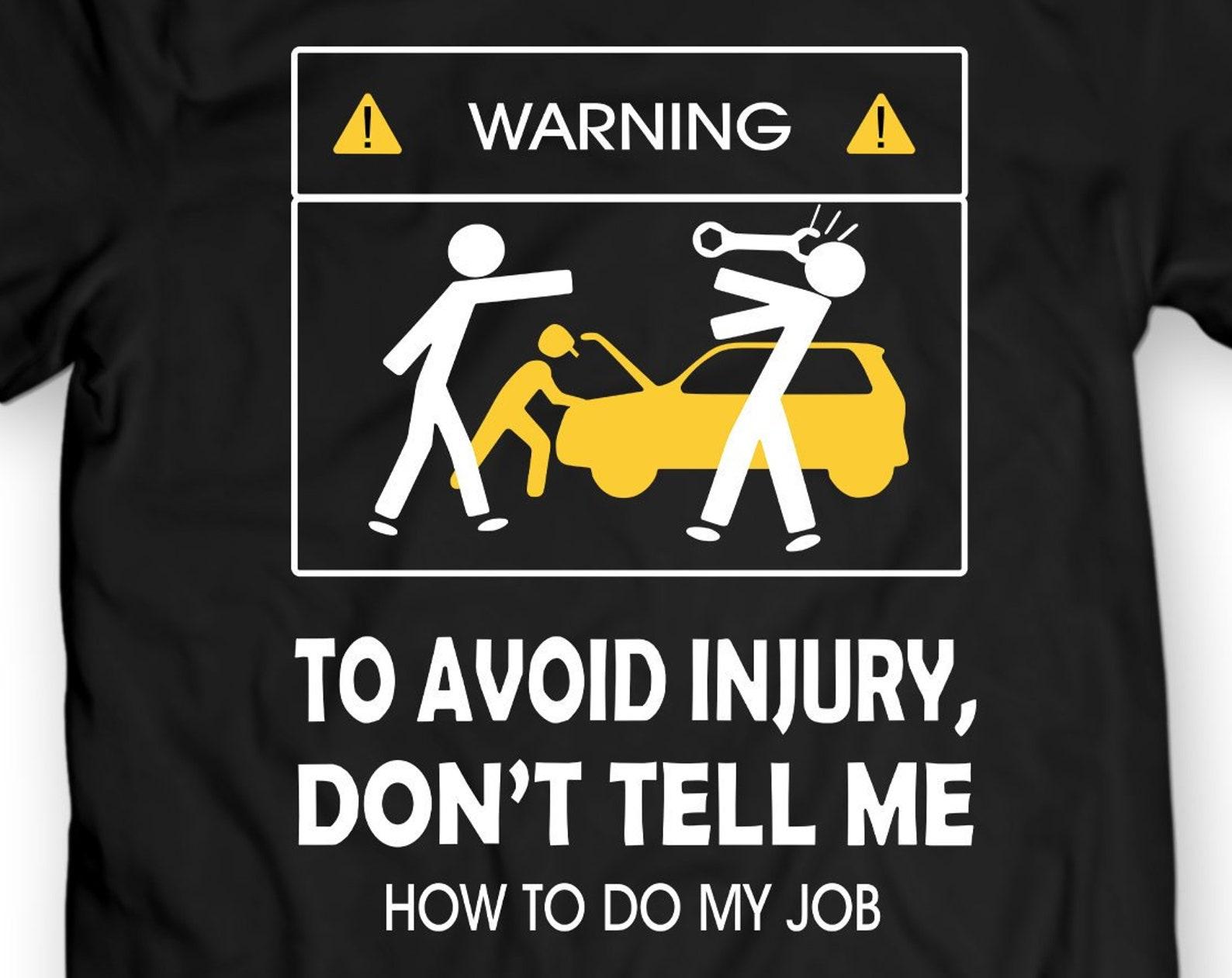 Funny Mechanic T-Shirt: Don t Tell Me How To Do My Job M