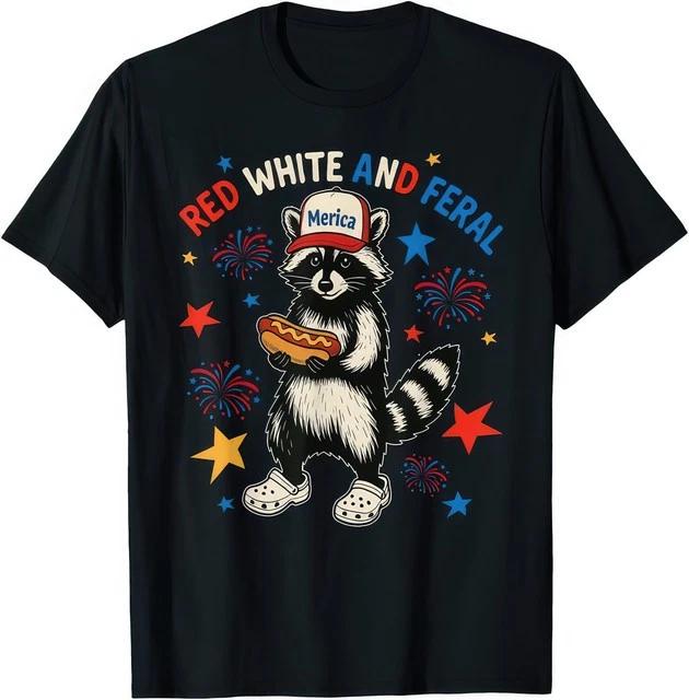 Red White And Feral America Raccoon Funny Patriotic Trash Panda T Shirt S