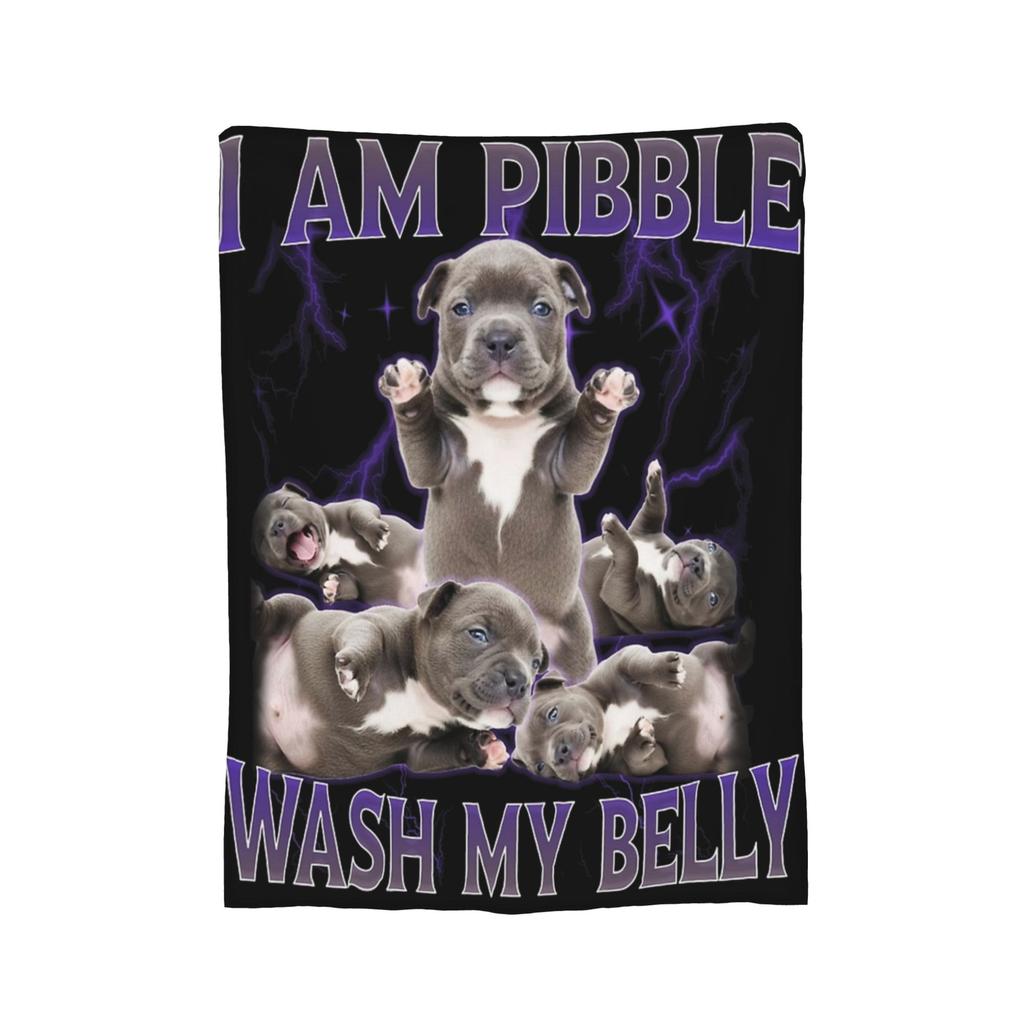Funny Pibble Meme Wash My Belly Blanket Multi-size Warm Cozy Fluffy Throw Blankets for Couch Sofa and Bed