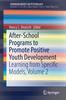 The After-School Programs To Promote Positive Youth Development : Learning from Specific Models, Volume 2 Book