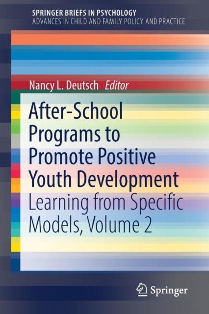 The After-School Programs To Promote Positive Youth Development : Learning from Specific Models, Volume 2 Book