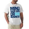 Mind Your Own Damn Business TShirt Lightweight Print TShirt
