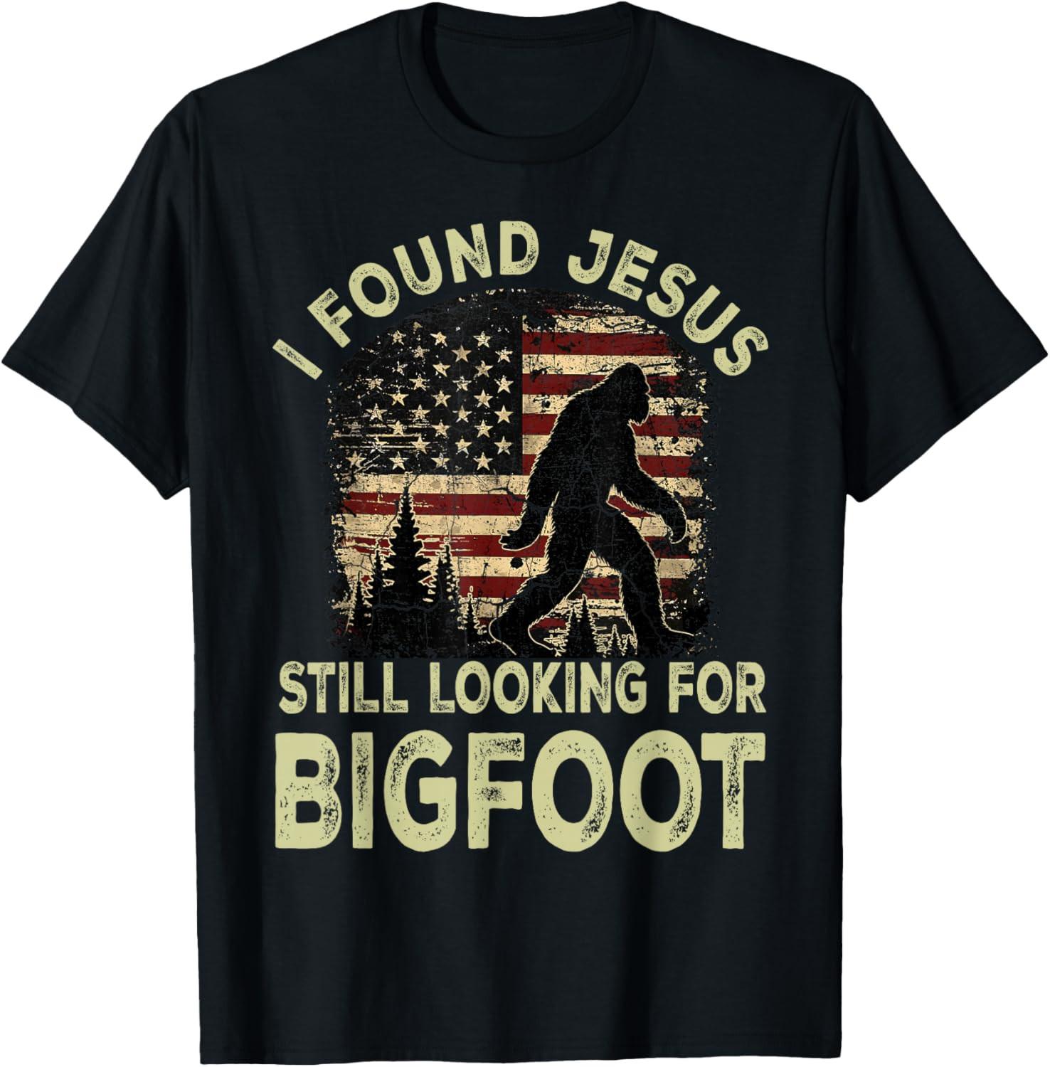 I Found Jesus Still Looking Bigfoot Funny Summer Christian Unisex T-Shirt XXL