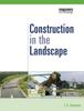 The Construction In the Landscape : A Handbook for Civil Engineering To Conserve Global Land Resources Book