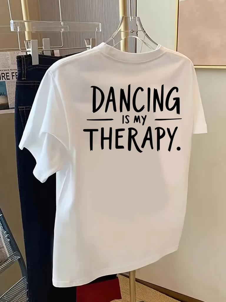 Unisexs Cotton Tshirt Dancing Is My Therapy Text Graphic Tees Casual Daily Streetwear Oneck Short Sleeve Top For Dancers