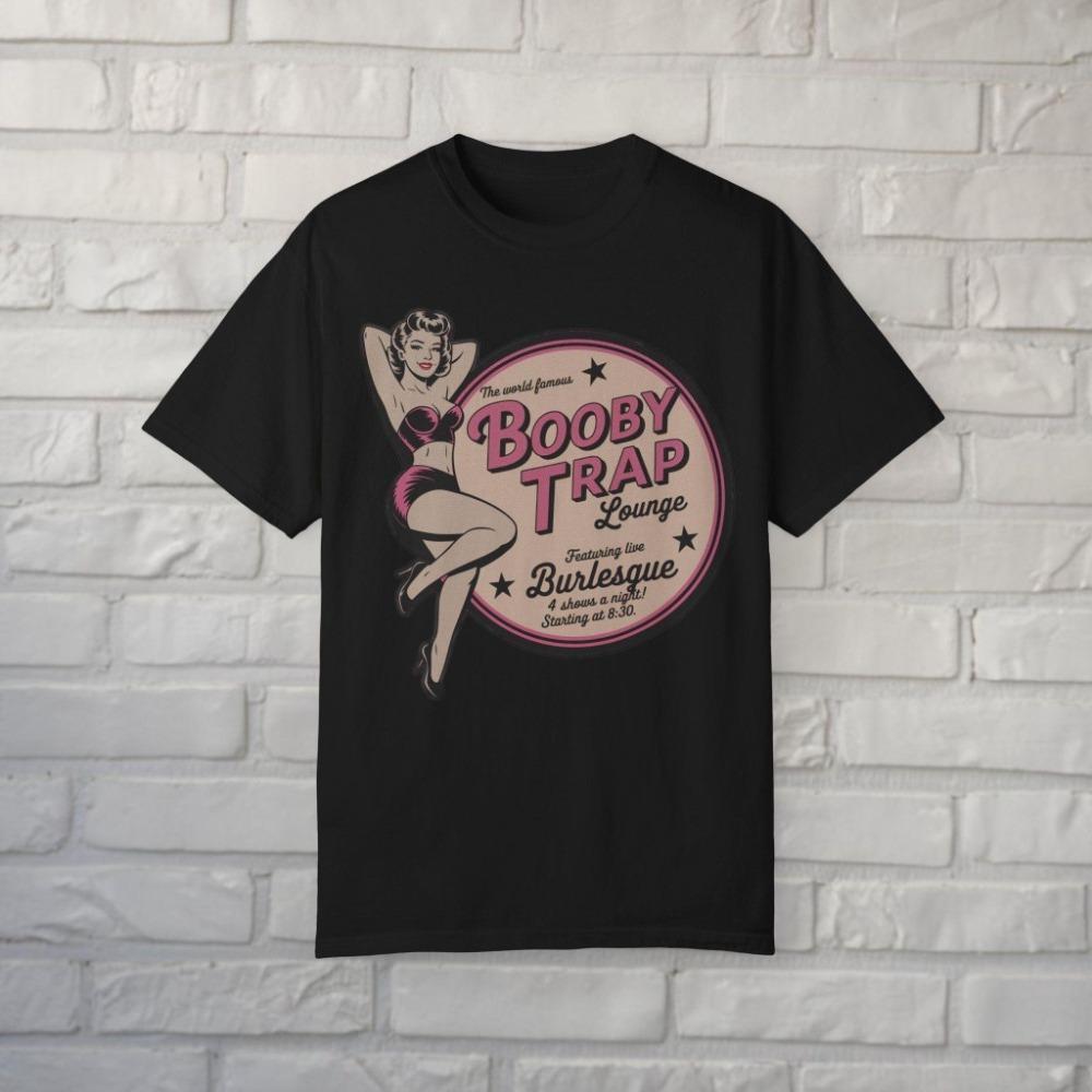 

Pinup Shirt Burlesque Tee The Booby Trap Funny Rockabilly 50s Style Vintage TShirt Retro Glam Gift for Unisex 4XL