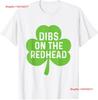 Funny Irish St Patricks Day Shamrock Dibs On The Redhead T Shirt Vintage Washed Slightly Homme Designer Clothes Casual Graphic