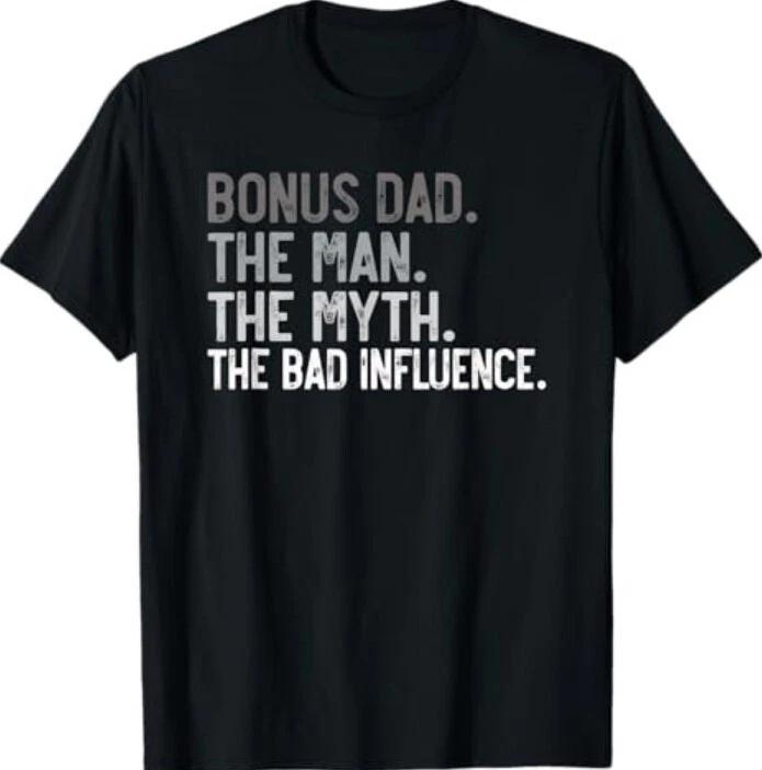 Mens Bonus Dad the Man the Myth the bad Influence for Dad T-Shirt M