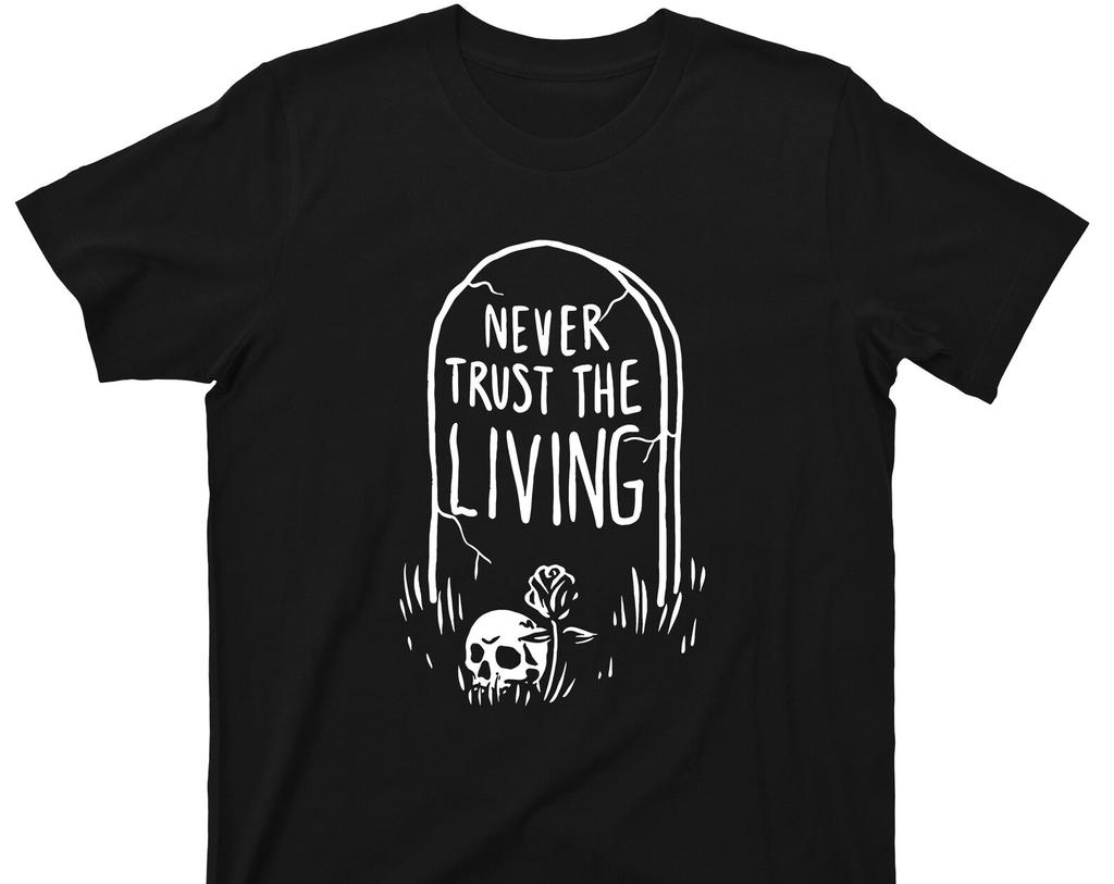 Never Trust The Living T Shirt - Tombstone Skull Graphic TShirt