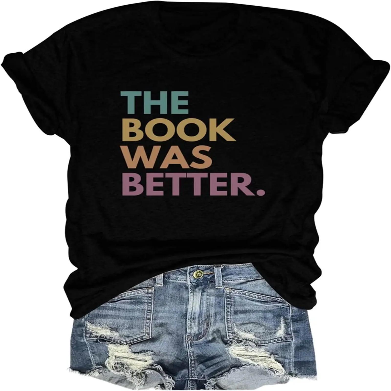 The Book was Better Print Women s Funny T-Shirts Library Reading Short Sleeve Tops Women Tees S