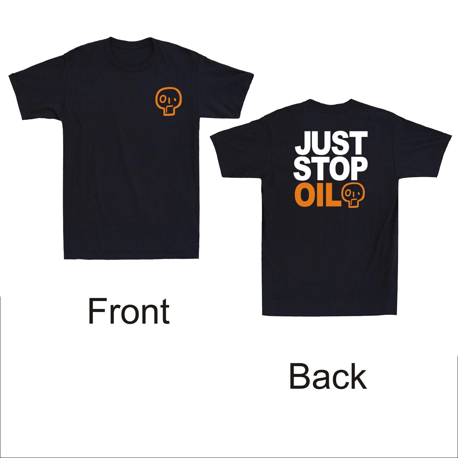Just Stop Oil - Anti Environment Protest Save Earth Activist Funny Men s T-Shirt XXXXL