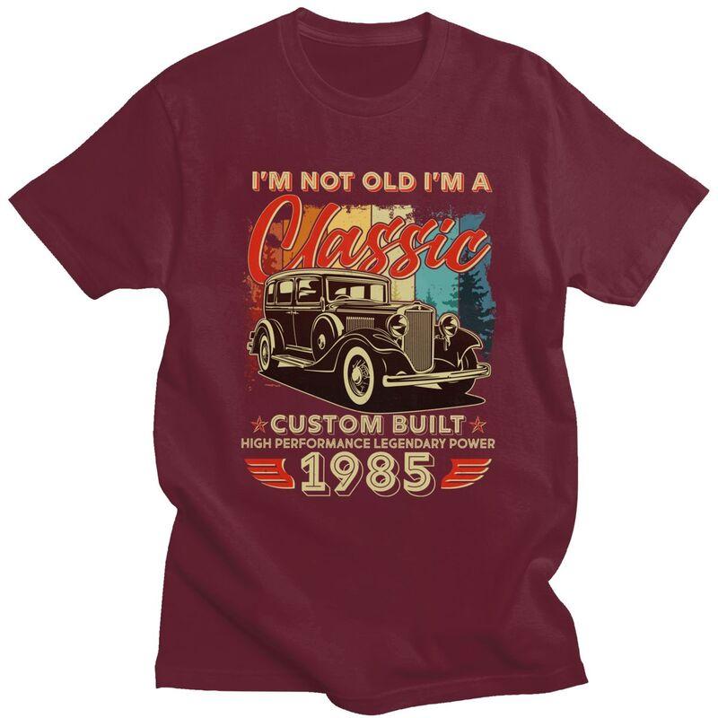 Custom Birthday Im Not Old Im A Classic 1985 Custom Built Tshirt for Men Short Sleeves Casual Tshirt Pure Cotton Tees