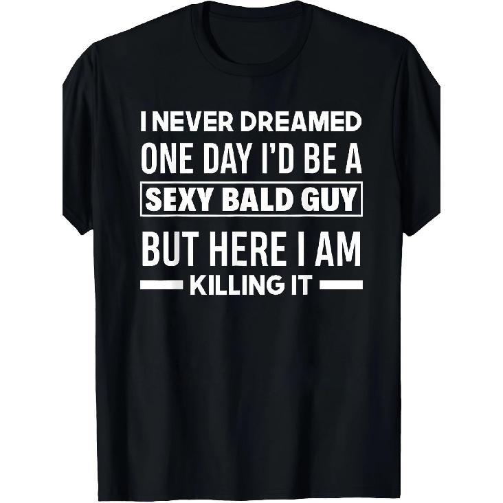 Men'S Funny Bald Head Humor T-Shirt - "I Never Thought I'd Be a Bald Guy, But Here I Am Killing It" Slogan, Black with White Print, Casual Short